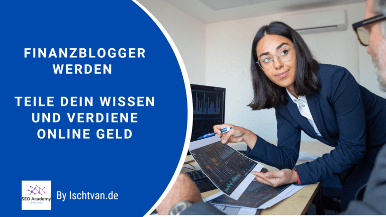 Finanzblogger werden Teile dein Wissen und verdiene online Geld