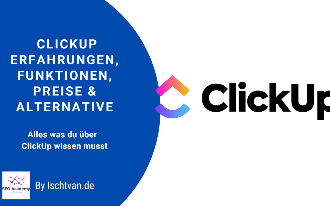 ClickUp Projektmanagement: Erfahrungen, Funktionen, Preise & Alternativen