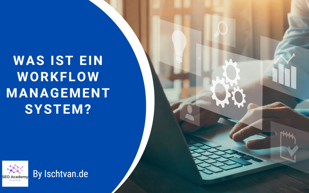 Was ist ein Workflow Management System?