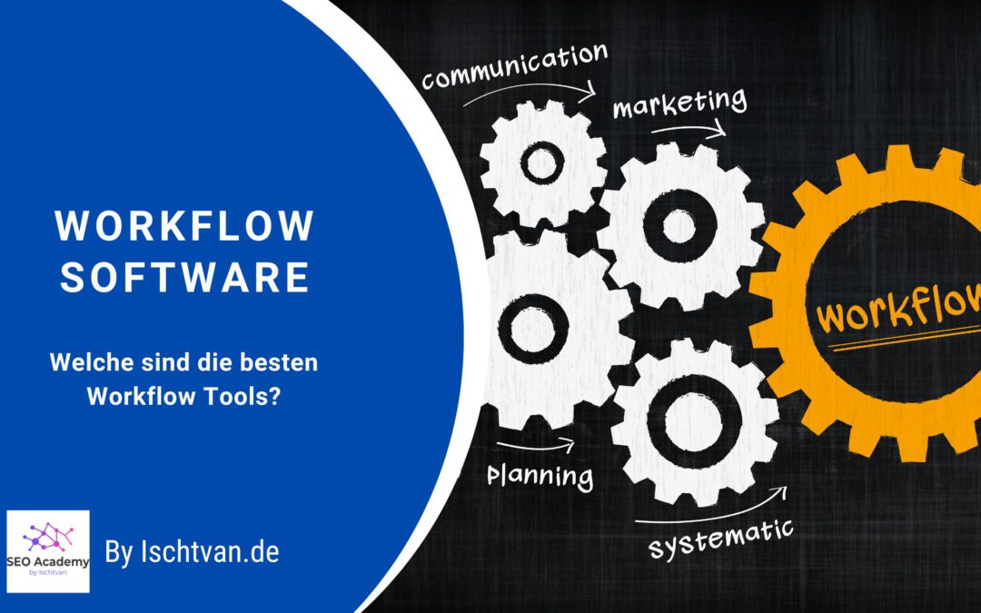 Workflow Software Welche sind die besten Workflow Tools